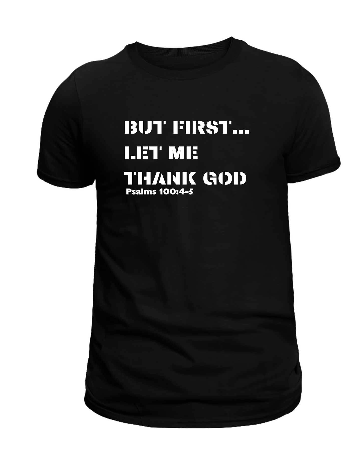 But First Let Me Thank God Tee