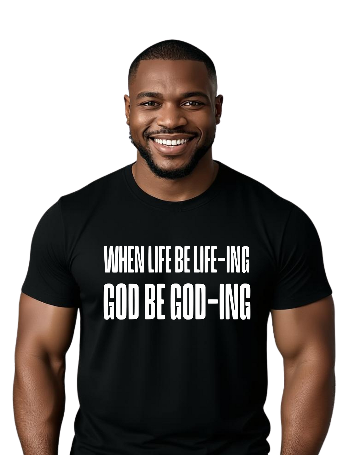 Life Be Life-ing Tee